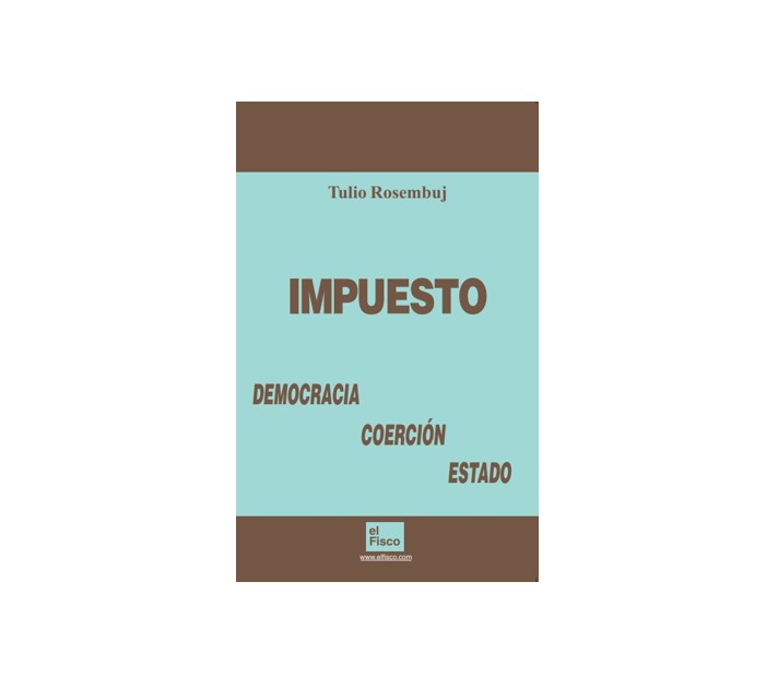 IMPUESTO DEMOCRACIA COERCIÓN ESTADO